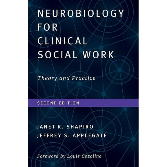 Norton Interpersonal Neurobiology Neurobiology for Clinical Social Work, Second Edition: Theory and Practice, Book 0, (Hardcover)