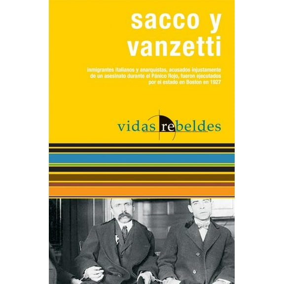Vidas Rebeldes: Sacco Y Vanzetti: Vidas Rebeldes (Paperback)