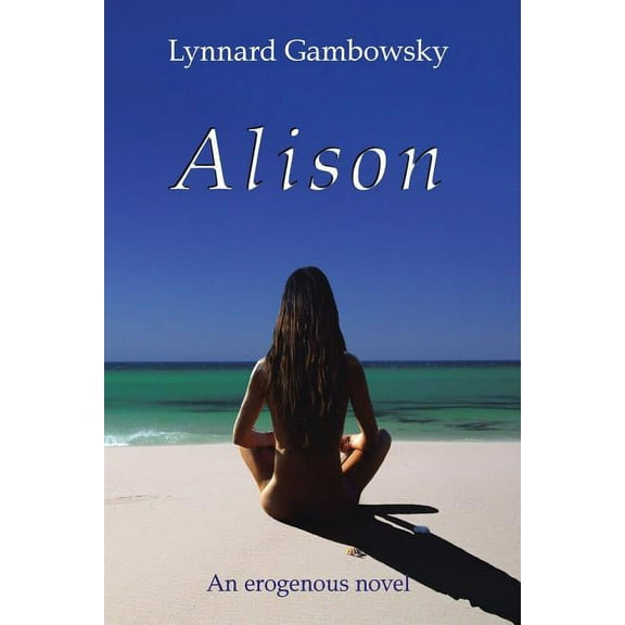 Alison : An Erogenous Novel (Paperback)