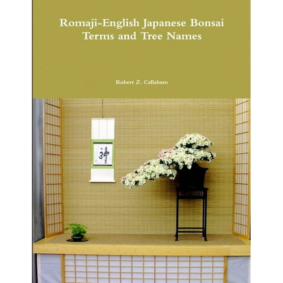 Romaji-English Japanese Bonsai Terms and Tree Names (Paperback)