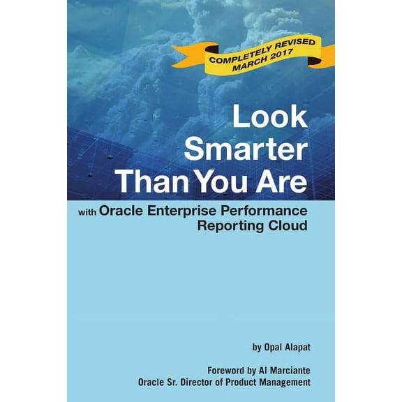 Look Smarter Than You Are with Oracle Enterprise Performance Reporting Cloud, (Paperback)