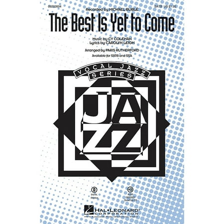 Hal Leonard The Best Is Yet to Come SSA by Michael Buble Arranged by Paris (Best Paris Brest In Paris)