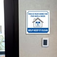 thumbnail image 4 of Square Plus This Is Your Home For Five Days A Week Help Keep It Clean Door or Wall Sign | Workplace Cleaning Signage -Small, 4 of 7
