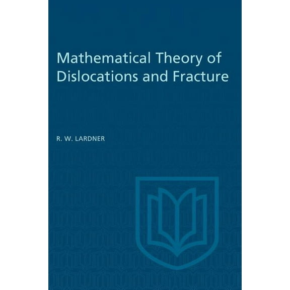 Heritage Mathematical Theory of Dislocations and Fracture, (Paperback)