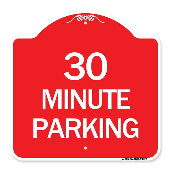 SignMission A-DES-RW-1818-24427 18 x 18 in. Designer Series Sign - 30 Minute Parking, Red & White