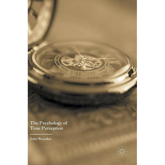 The Psychology of Time Perception, (Hardcover)