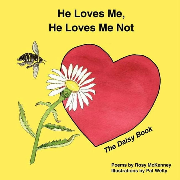 He Loves Me, He Loves Me Not: The Daisy Book (Paperback) by Rosy McKenney