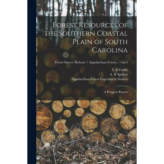 Forest Resources of the Southern Coastal Plain of South Carolina: a Progress Report; no.3, (Paperback)