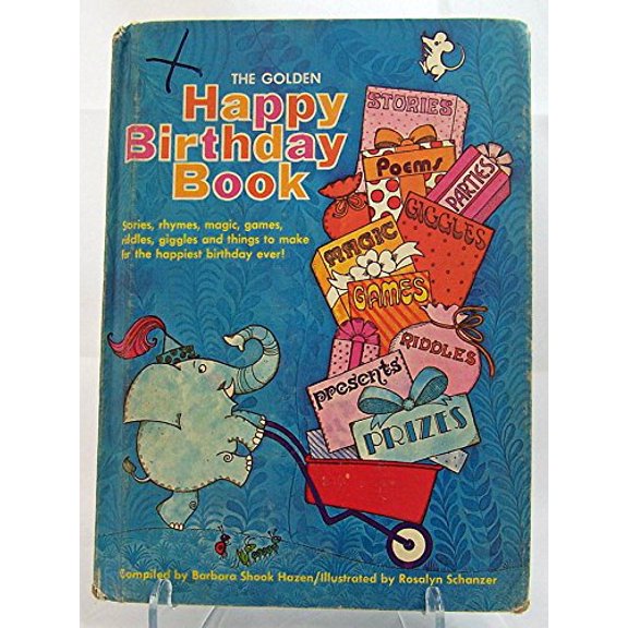 Pre-Owned The Golden Happy Birthday Book: Poems, Riddles, Giggles, Games, Magic, Stories, Presents, and Prizes to Make Your Special Day the Happiest Birthday Ev (Hardcover) 0307168093 9780307168092
