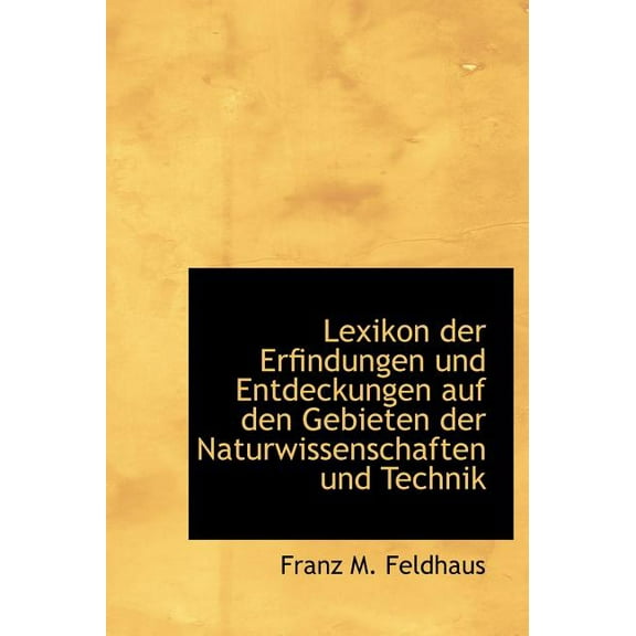 Lexikon Der Erfindungen Und Entdeckungen Auf Den Gebieten Der Naturwissenschaften Und Technik (Hardcover)