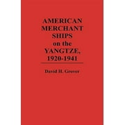 Contributions to the Study of Science: American Merchant Ships on the Yangtze, 1920-1941 (Hardcover)