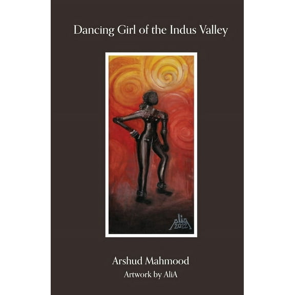 Dancing Girl of The Indus Valley, (Paperback)