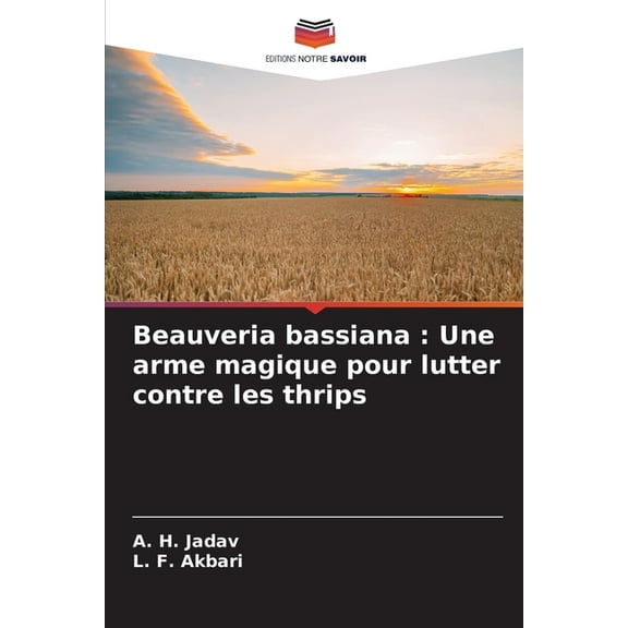 Beauveria bassiana: Une arme magique pour lutter contre les thrips, (Paperback)