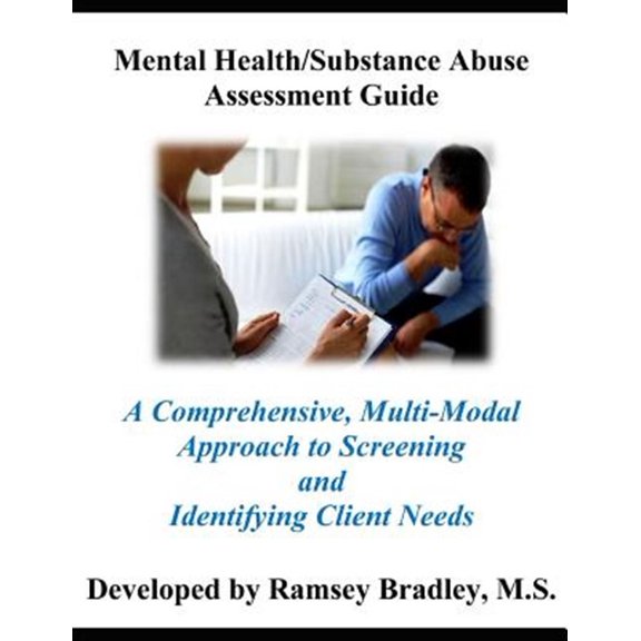 Pre-Owned Mental Health/Substance Abuse Assessment Guide: A Comprehensive, Multi-Modal Approach to Screening and Identifying Client Needs, (Paperback)