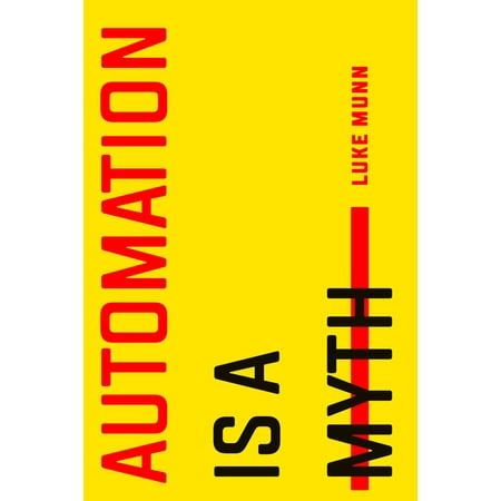 UPC: 9781503631427 | Automation Is a Myth (Paperback)