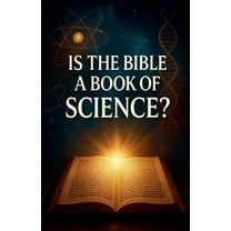 Is The Bible a Book of Science?, (Paperback)