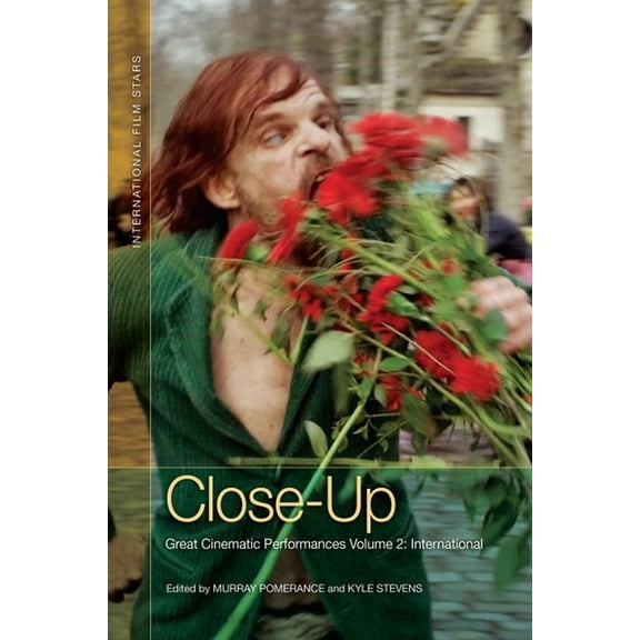 International Film Stars Close-Up: Great Cinematic Performances Volume 2: International, (Paperback)
