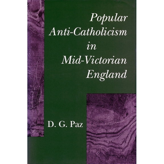 Popular Anti-Catholicism in Mid-Victorian England (Hardcover)