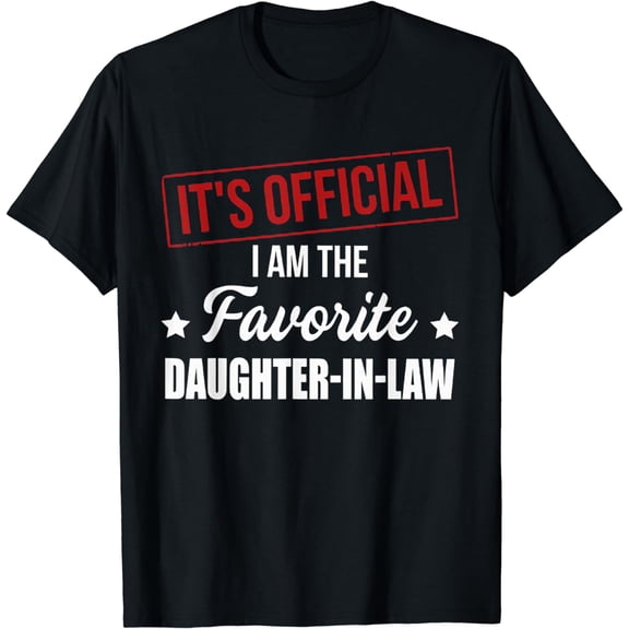 It's Official I'm The Favorite Daughter in law T-Shirt