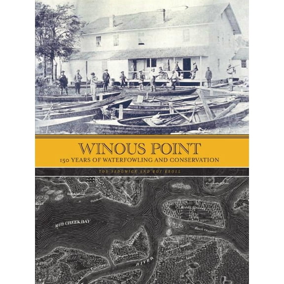 Winous Point : 150 Years of Waterfowling and Conservation (Hardcover)