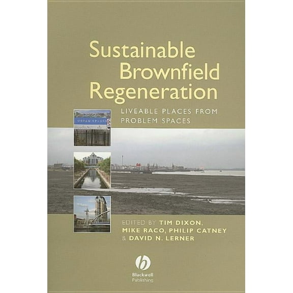 Sustainable Brownfield Regeneration: Liveable Places from Problem Spaces (Paperback)