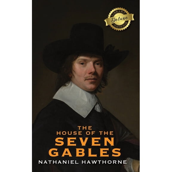 The House of the Seven Gables (Deluxe Library Edition) (Hardcover)