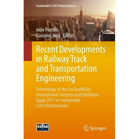 Sustainable Civil Infrastructures Recent Developments in Railway Track and Transportation Engineering: Proceedings of the 1st Geomeast International Congr, (Paperback)