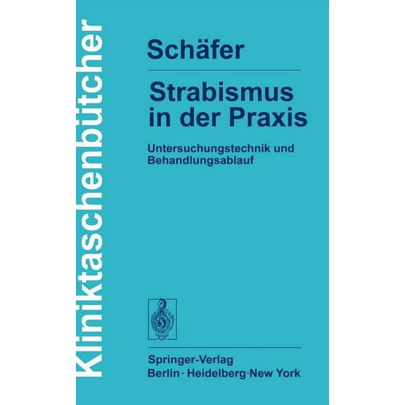 KliniktaschenbÃ¼cher Strabismus in Der PRAXIS: Untersuchungstechnik Und Behandlungsablauf, (Paperback)