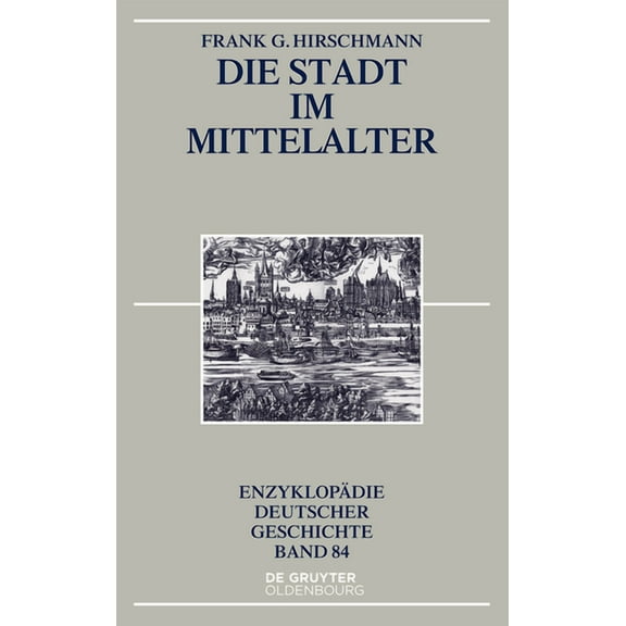 Enzyklopädie Deutscher Geschichte Die Stadt im Mittelalter, Book 84, (Paperback)