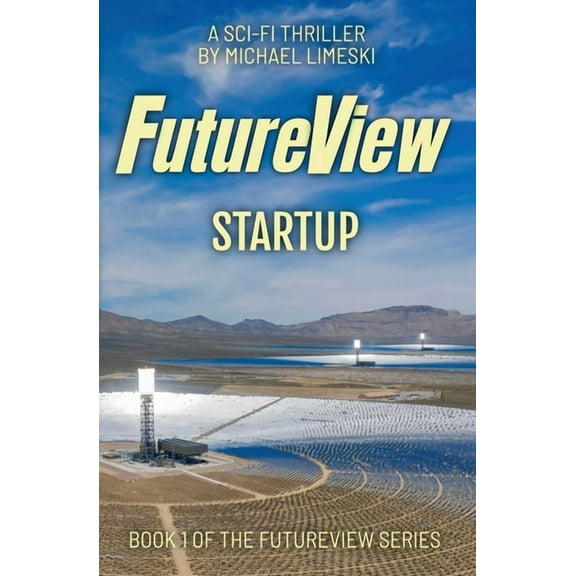 Futureview FutureView Startup: A Science Fiction Thriller, Book 1, (Paperback)
