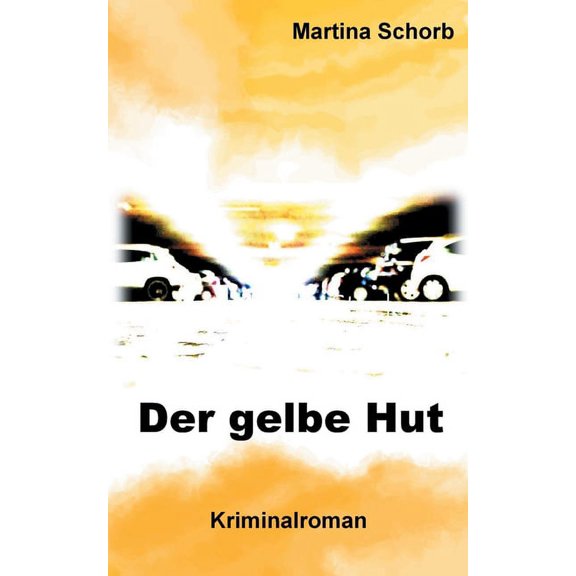 Der gelbe Hut German Edition Paperback 3752670495 9783752670493 Martina Schorb