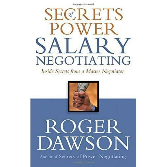 Secrets of Power Salary Negotiating : Inside Secrets From a Master Negotiator (Edition 1) (Paperback)