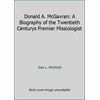Donald A. McGavran: A Biography of the Twentieth Centurys Premier Missiologist [Paperback - Used]