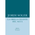 thumbnail image 1 of La orilla celeste del agua Siruela 9788418708480, 1 of 2