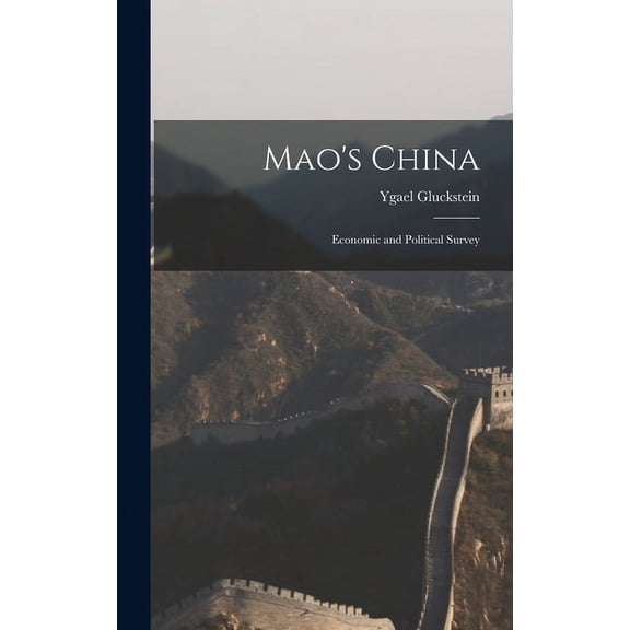 Mao's China: Economic and Political Survey, (Hardcover)