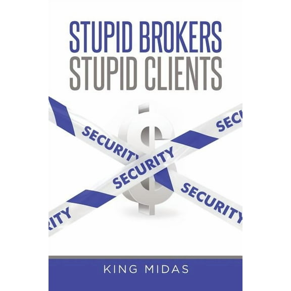 Stupid Brokers - Stupid Clients, (Paperback)