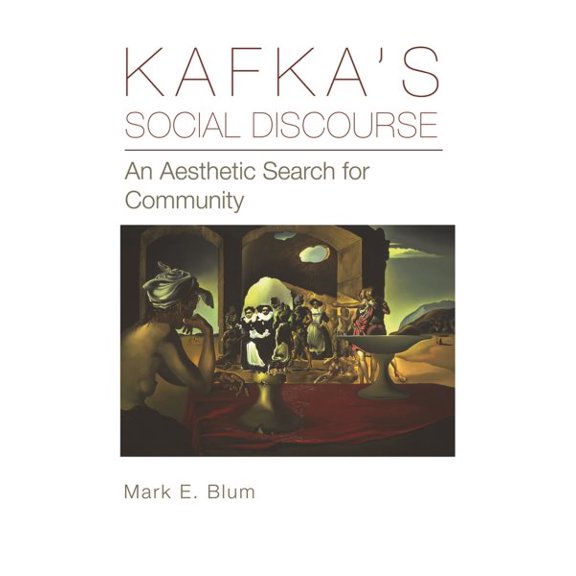 Pre-Owned Kafka's Social Discourse: An Aesthetic Search for Community, (Paperback)