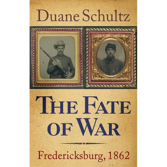 Pre-Owned The Fate of War: Fredericksburg, 1862 (Hardcover) 1594161453 9781594161452