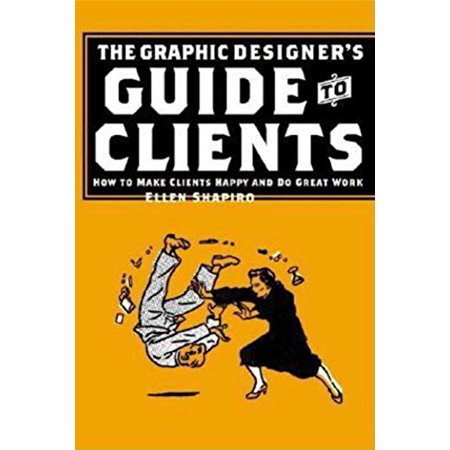 Pre-Owned Graphic Designer s Guide to Clients: How to Make Clients Happy and Do Great Work (Paperback) 1581152760 9781581152760