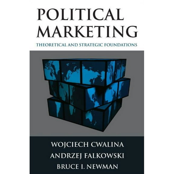 Political Marketing:: Theoretical and Strategic Foundations, (Hardcover)