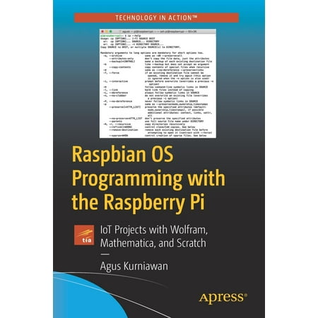 Raspbian OS Programming with the Raspberry Pi: Iot Projects with Wolfram, Mathematica, and Scratch
