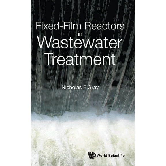 Fixed-Film Reactors in Wastewater Treatment, (Hardcover)