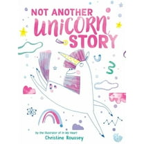 Not Another Unicorn Story: A Picture Book (Hardcover)