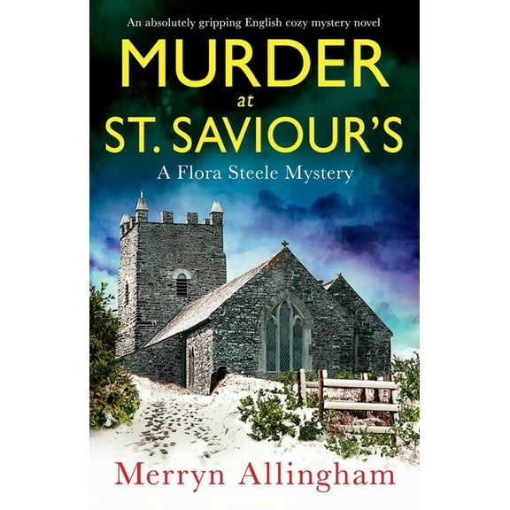 A Flora Steele Mystery Murder at St Saviour's: An absolutely gripping English cozy mystery novel, Book 5, (Paperback)