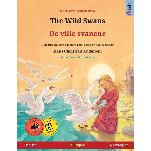 Sefa Picture Books in Two Languages The Wild Swans - De ville svanene (English - Norwegian): Bilingual children's book based on a fairy tale by Hans Christi, (Paperback)