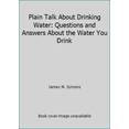 thumbnail image 1 of Pre-Owned Plain Talk About Drinking Water: Questions and Answers About the Water You Drink (Paperback) 0898678609 9780898678604, 1 of 1