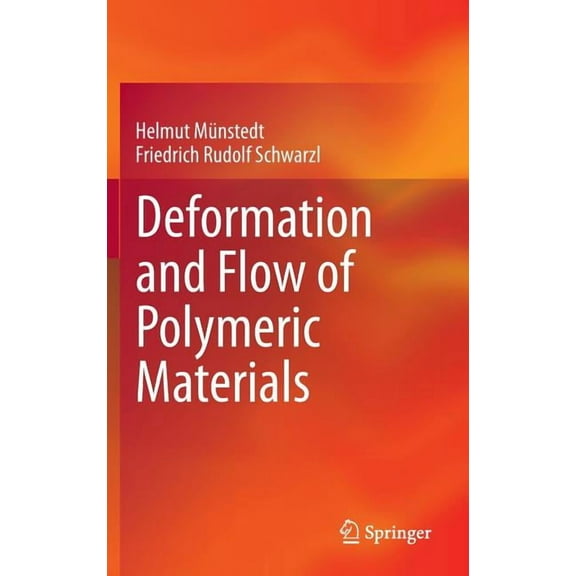 Deformation and Flow of Polymeric Materials, (Hardcover)