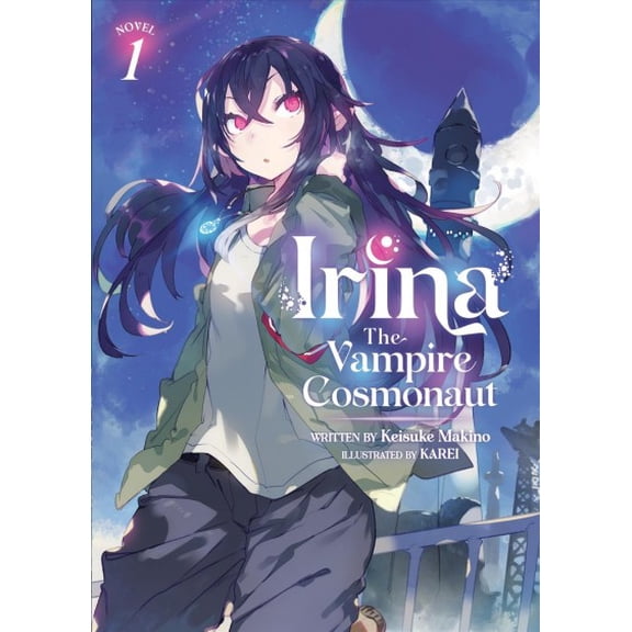 Irina: The Vampire Cosmonaut (Light Novel): Irina: The Vampire Cosmonaut (Light Novel) Vol. 1 (Series #1) (Paperback)