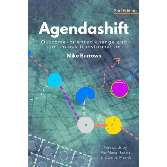 Agendashift: Outcome-oriented change and continuous transformation (2nd Edition) (Paperback)