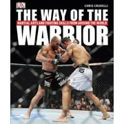 Angle View: The Way of the Warrior: Martial Arts and Fighting Styles from Around the World [Paperback - Used]